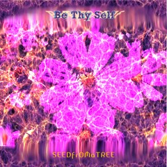 Be Thy Self