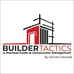 free EBOOK 🖍️ Builder Tactics: A Practical Guide to Construction Management by  Dami