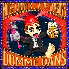 Noise Cartel x C.V. De Gierboys - Domme Dans [Free Download]