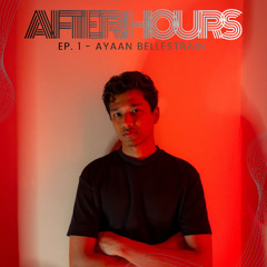AFTER HOURS -  Episode  1 - Ayaan Belle Strain