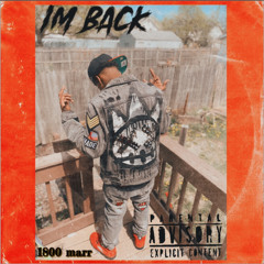 1800 Marr - IM BACK