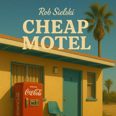 Rob Sielski - Cheap Motel