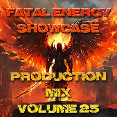 Fatal Energy Showcase Production Mix - Volume 25 - Mixed By D-Railed *FREE WAV DOWNLOAD*