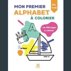 Read PDF 📖 Cahier de Coloriage Mon Premier Alphabet a colorier: Cahier de coloriage dès 2 ans (Mon