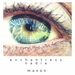 Maxon - Enchantress Nadia (Original Mix)