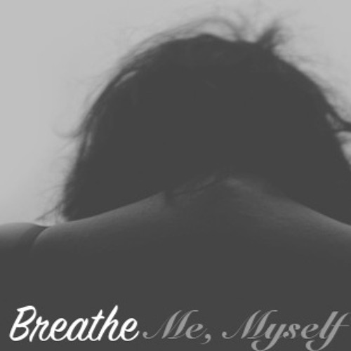 Breathe - Me, Myself & I (Demo)