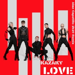 LOVE - KAZAKY(Alan Capetillo Remix)FREE