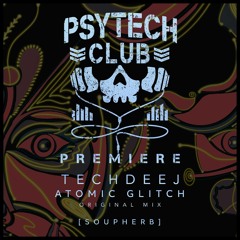 PREMIERE: TechDeeJ - Atomic Glitch (Original Mix) [Soupherb Records] ]