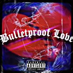 Bulletproof Love (Ruff)