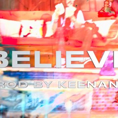 Mike Dece "Believe" (Prod. Keenanza)