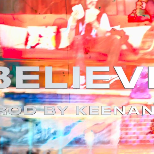 Mike Dece "Believe" (Prod. Keenanza)