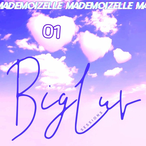 💜 BIG LUV RADIO VOL. 1 - Presented by DJ Mademoizelle