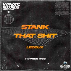 Ledoux - Stank That Shit [HYPREC #03]