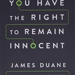 [PDF] Read You Have the Right to Remain Innocent by  James Duane