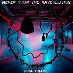 PIRATE NEVER STOP THE RAVEOLUTION