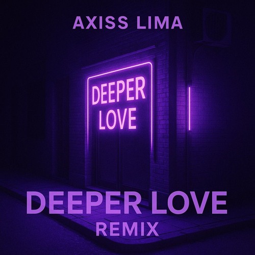DEEPER LOVE (remix) - AXISS LIMA
