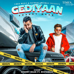 Gediyaan (feat. Mistabaaz)