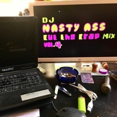 DJ Nasty Ass - Cut The Crap MIX4