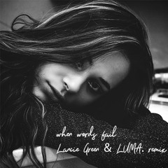 Lara Samira - When Words Fails (Lancie Green & LUMA. Remix)