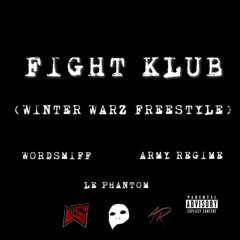 FIGHT KLUB (Winter Warz Freestyle) (ft. Wordsmiff & Army Regime)
