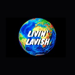 Livin’ Lavish