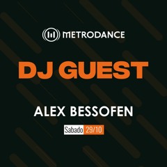 Special Guest Metrodance @ Alex Bessofen