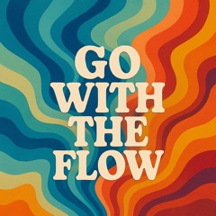 Go with the flow