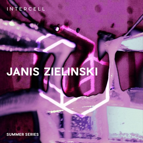 Stream Janis Zielinski at Intercell - Summer Series - Else Berlin by ...