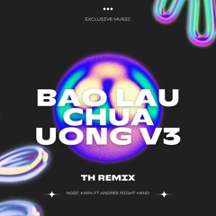 Bao Lâu Chưa Uống Ver3 - Thái Hoàng Remix (Full)