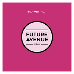 Bram VanK - Mulut [Future Avenue]