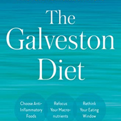 free PDF 💝 The Galveston Diet: The Doctor-Developed, Patient-Proven Plan to Burn Fat