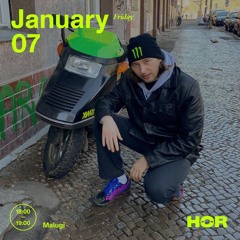 HÖR / Malugi / 07 January 2022