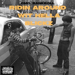 Ridin Around Wit Hella Blickz [ Freestyle ]