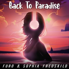 Furo & Sophia Fredskild - Back To Paradise