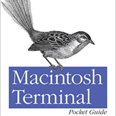 [View] KINDLE 💚 Macintosh Terminal Pocket Guide: Take Command of Your Mac by  Daniel