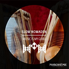 Slow Nomaden - Music Is My Guru