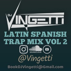 LATIN SPANISH TRAP MIX VOL 2 - @Vingetti