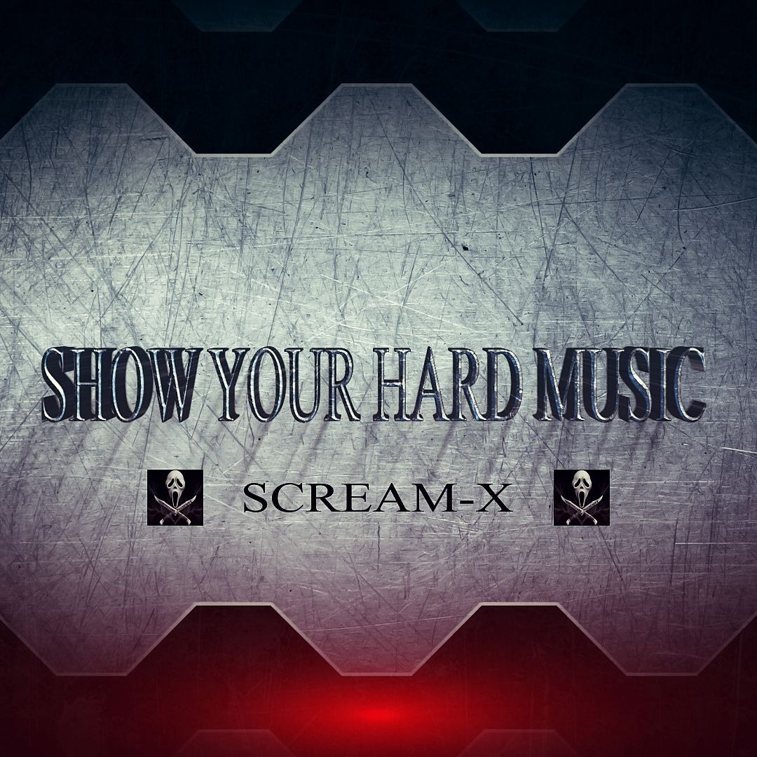 Stream Scream-X | Listen to SCREAM-X @ SHOW YOUR HARD MUSIC