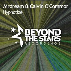 Airdream & Calvin O'Commor - Hypnotize [Available Now]