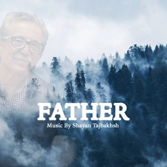 Father - Shayan Tajbakhsh