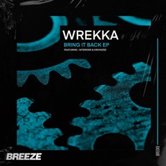 Wrekka - Bring it Back EP Minimix [OUT NOW]