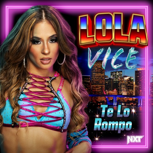 Lola Vice – Te Lo Rompo (Entrance Theme)