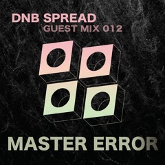 DNB Spread 16K Guest Mix : Master Error