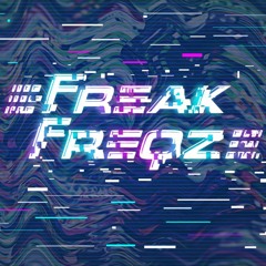 Freak Freqz - PsyGlitchx