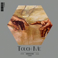 Touch Me