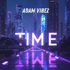 TIME (only got time for the money) (UNCENSORED) (prod by. beenjamming)