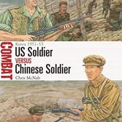 [FREE] EPUB √ US Soldier vs Chinese Soldier: Korea 1951–53 (Combat, 59) by  Chris McN