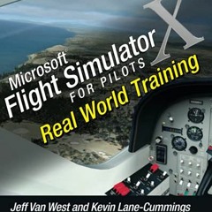 GET EBOOK EPUB KINDLE PDF Microsoft Flight Simulator X For Pilots Real World Training