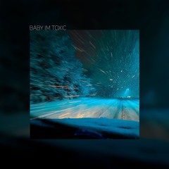 baby im toxic