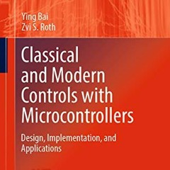 download EBOOK 💓 Classical and Modern Controls with Microcontrollers: Design, Implem